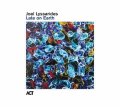 【ACT】CD Joel Lyssarides ヨエル・リュサリデス / Late on Earth  クラシックの気品、ジャズの躍動。不完全だからこそ美しい、その美しき旋律 
