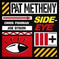 CD PAT METHENY パット・メセニー / Side-Eye III+   Side-Eye、その先へ。連なるオーケストレーションが（＋）の魔法で解き放つ、無限の音楽体験。 