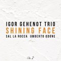 【IGLOO】CD Igor Gehenot Trio イゴール・ゲノー / Shining Face  光と影のコントラスト。成熟のピアノ・トリオが辿り着いた深淵。 