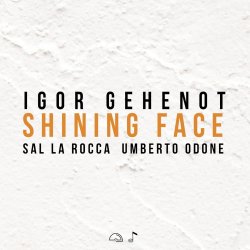Igor Gehenot Trio / Shining Face