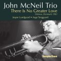 輸入盤CD　JOHN McNEIL TRIO ジョン・マクニール / THERE IS NO GREATER LOVE     未発表発掘！バップ・イディオムに則った硬質で渋いダイナミック・アクションの妙と軽妙洒脱な小唄的マイルド・メロディックさの掛け合わされた粋渋吟醸トランペット・ブロウが絶好調の無駄なきトリオ・ライヴ 