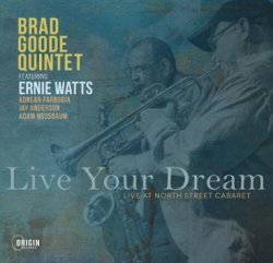 画像1: 【米ORIGIN】CD Brad Goode Quintet ブラッド・グッド・クインテット / Live Your Dream: Live At The North Street Cabaret   あの最強のタッグが、ふたたび。超絶技巧と創造性が火花を散らす、一夜限りの濃密なセッション  