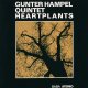 国内盤CD　GUNTER HAMPEL QUINTET ギュンター・ハンペル・クインテット / HEARTPLANTS ハートプランツ     60年代ヨーロッパ・モード・ジャズならではの硬質で昏く妖しいメディテイティヴ世界が乾いたタッチで活写される清新ソリッド・ビター傑作、待望の再CD化! 