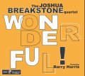 CD Joshua Breakstone Quartet feat. Barry Harris ジョシュア・ブレイクストーン feat. バリー・ハリス / Wonderful!   弱冠27歳にして完成された風格。バップ・ギタリストとして今も輝き続ける名手の原点がここにある。  