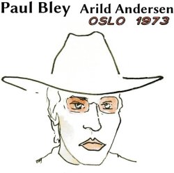 Paul Bley & Arild Andersen / Oslo 1973