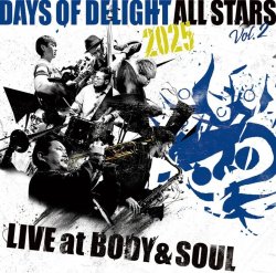 Days of Delight All Stars 2025 / Live at Body & Soul Vol.2