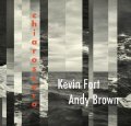 CD Kevin Fort & Andy Brown ケヴィン・フォート & アンディ・ブラウン / Chiaroscuro   美しき明暗法 = 二人の対話――ビル・エヴァンス＆ジム・ホールが紡いだ「あの世界観」を今、ふたたび。  