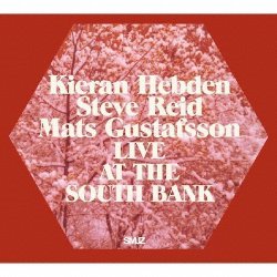 画像1: 輸入盤 2枚組CD  MATS GUSTAFSSON 、KIERAN  HEBDEN、STEVE  REID  /   LIVE AT THE SOUTH BANK  ライヴ・アット・ザ・サウス・バンク