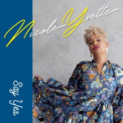 画像1: 【日本先行発売/日本盤ボーナス曲収録】CD NICOLE YVETTE ニコール・イヴェット /  SAY  YES  セイ・イエス   ジョエル・ロス、カート・エリングら鉄壁の布陣が惚れ込んだ、丁寧かつエモーショナルな表現力。  
