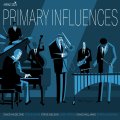 CD PRIMARY INFLUENCES プライマリー・インフルエンセス / Primary Influences   現代ハードバップの代名詞であり続けたユニット“One for All”の魂を継承。スティーヴ・デイヴィス＆デヴィッド・ヘイゼルタインが、気心の知れた名手たちと紡ぐ新章がスタート！  