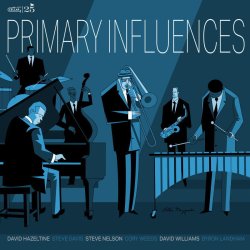 画像1: CD PRIMARY INFLUENCES プライマリー・インフルエンセス / Primary Influences   現代ハードバップの代名詞であり続けたユニット“One for All”の魂を継承。スティーヴ・デイヴィス＆デヴィッド・ヘイゼルタインが、気心の知れた名手たちと紡ぐ新章がスタート！  