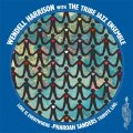 2枚組輸入盤LP  WENDELL HARRISON  ウェンデル・ハリソン with the Tribe Jazz Ensemble /  LOVE IS EVERYWHERE-PHAROAH SANDERS TRIBUTE LIVE   ラヴ・イズ・エヴリホエア〜ファラオ・サンダース・トリビュート・ライヴ＜初回生産限定盤＞/ ラヴ・イズ・エヴリホエア~ファラオ・サンダース・トリビュート・ライヴROMA     