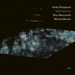 Andy Sheppard / Salt Catchers