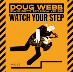 Doug Webb / Watch Your Step