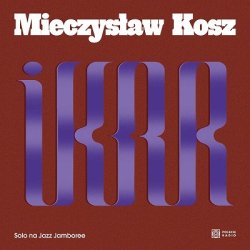 画像1: 【Polskie Radio】CD Mieczysław Kosz ミェチスワフ・コシュ / Ikar. Solo na Jazz Jamboree   実現しなかった、幻のソロ・リサイタル。ミェチスワフ・コシュが「Jazz Jamboree」に残した音を、ひとつの夜として聴く。  