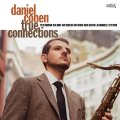 CD Daniel Cohen ダニエル・コーエン / True Connections   力強いホーン、弾むスイング。ダニエル・コーエン、正統派モダン・ジャズへの新たな一歩。  