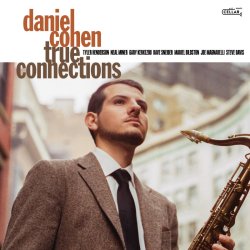画像1: CD Daniel Cohen ダニエル・コーエン / True Connections   力強いホーン、弾むスイング。ダニエル・コーエン、正統派モダン・ジャズへの新たな一歩。  