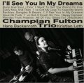 ［180g 完全限定重量盤LP］ CHAMPIAN FULTON チャンピアン・フルトン・トリオ /  夢であえたら  I'LL SEE YOU IN MY DREAMS 