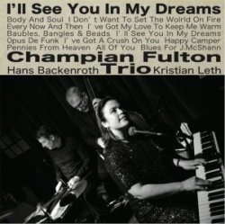 画像1: ［180g 完全限定重量盤LP］ CHAMPIAN FULTON チャンピアン・フルトン・トリオ /  夢であえたら  I'LL SEE YOU IN MY DREAMS 
