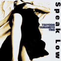 画像1: 完全限定180g重量盤2枚組LP TSUYOSHI YAMAMOTO TRIO 山本 剛トリオ /  SPEAK LOW  スピーク・ロウ