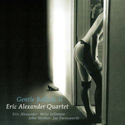 画像1: 完全限定180g重量盤2枚組LP ERIC ALEXANDER QUARTET エリック・アレキサンダー・カルテット /  ジェントル・バラッド II