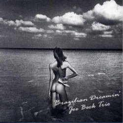 画像1: 完全限定180g重量盤2枚組LP JOE BECK TRIO ジョー・ベック・トリオ /  ブラジリアン・ドリーミン  BRAGILIAN DREAMIN'