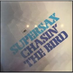画像1: 国内盤ＣＤ SUPER SAX スーパーサックス /  チェイシン・ザ・バード +1