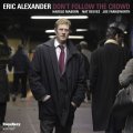 力強くもホッと和める人情派メロディック・テナーのハートウォーミング名演CD    ERIC ALEXANDER エリック・アレクサンダー / DON'T FOLLOW THE CROWD