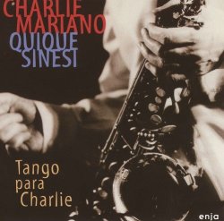 画像1: CD CHARLIE MARIANO &  QUIQUE SINESI  チャーリー・マリアーノ＆キケ・シネシ /  TANGO PARA  CHARLIE  チャーリーのタンゴ