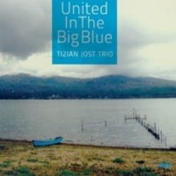 画像1: CD Tizian Jost Trio ティチィアン・ヨースト・トリオ /  UNITED  IN  THE  BIG  BLUE  ユナイテッド・イン・ザ・ビッグ・ブルー~ホルスト・ウェーバーに捧ぐ(完全限定生産盤)