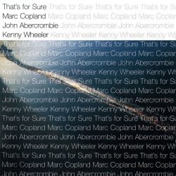 画像1: CD  MARC COPLAND,JOHN ABERCROMBIE,KENNY WHEELER  マーク・コープランド〜ジョン・アバークロンビー〜ケニー・ホイーラー  / THAT'S FOR SURE  ザッツ・フォー・シュア