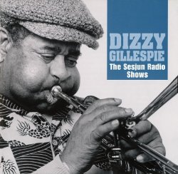 画像1: CD   DISZZY GILLESPIE  ディジー・ガレスピー /   THE SESJUN  RADIO  SHOWS VOL.1  オランダ・ラジオ・セッション VOL.1