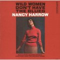 CD ナンシー・ハーロウ/ ワイルド・ウーマン・ドント・ハヴ・ザ・ブルース