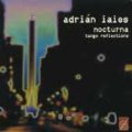 CD ADRIAN IAIES アドリアン・イアイエス /  ノクトゥルナ（タンゴ・リフレクションズ）