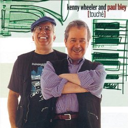 画像1: CD  KENNY  WHEELER  &  PAUL  BLEY ケニー・ホイーラー＆ポール・ブレイ /  TOUCHE  トウシェ