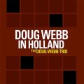 CD The Doug Webb Trio 、 Marius Beets 、 Eric Ineke ダグ・ウェッブ・トリオ・ウィズ・マリウス・ビーツ＆エリック・イネケ /  ダグ・ウェッブ・イン・ホランド
