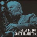 CD Scott Hamilton  with  Rein De Graaff Trio スコット・ハミルトン・ウィズ・レイン・デ・グラーフ・トリオ /   LIVE  AT  DE TOR  ライヴ・アット・デ・トア(完全限定生産盤)