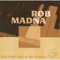 CD ROB MADNA ロブ・マドナ /  ソロ・ピアノ"ジャズ・アット・ザ・パインヒル“(完全限定生産盤)