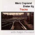 CD Marc Copland 、 Dieter Ilg 、 Ralph Penland マーク・コープランド&ディーター・イルグ・ウィズ・ラルフ・ペンランド /   TRACKS  トラックス(完全限定生産盤)
