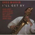 CD   GREG MARVIN  WITH HANK JONES TRIO   グレッグ・マーヴィン・ウィズ・ハンク・ジョーンズ・トリオ /  I'LL GET BY  アイル・ゲット・バイ