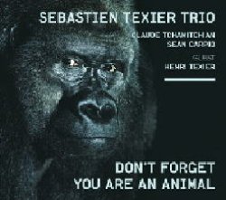 画像1: CD　 SEBASTIEN TEXIER TRIO / DON'T FORGET YOU ARE AN ANIMAL