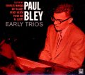 CD   PAUL BLEY  ポール・ブレイ  / EARLY TRIOS