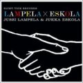 CD    JUSSI LAMPERA & JUKKA ESKOLA　ユッシ・ランペラ &   ユッカ・エスコラ   / LAMPERA × ESKOLA   ランペラ  × エスコラ