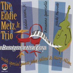 画像1: クール&ファンキーな趣味のいいピアノの活躍が絶品の寛ぎセッションCD   EDDIE METZ JR.TRIO +α (エディ・メッツ) / BRIDGING THE GAP