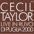 CD  CECIL TAYLOR   セシル・テイラー /   LIVE IN RUVO  2000  ライヴ・イン・ルーヴォ 2000