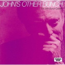 画像1: CD John Bunch Quintet ジョン・バンチ・クインテット・フィーチャリング・スコット・ハミルトン /   JOHN'S  OTHER  BUNCH   ジョンズ・アザー・バンチ