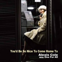 画像1: W紙ジャケットCD   ALEXIS COLE アレクシス・コール  / YOU'D BE SO NICE TO COME HOME TO   ユード・ビー・ソー・ナイス・トゥ・カム・ホーム・トゥ