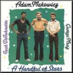 画像1: CD   ADAM  MAKOWICZ, GEORGE MRAZ , J.ACK DeJOHNETE   アダム・アコーヴィッツ 、ジョージ・ムラーツ、ジャック・ディジョネット  /  A  HANDFUL  OF  STARS 