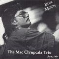 CD  MAC CHRUPCALA TRIO / BLUE MOON