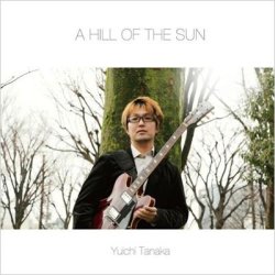 画像1: CD   田中  裕一  YUICHI TANAKA   / A HILL OF THE SUN  太陽の丘